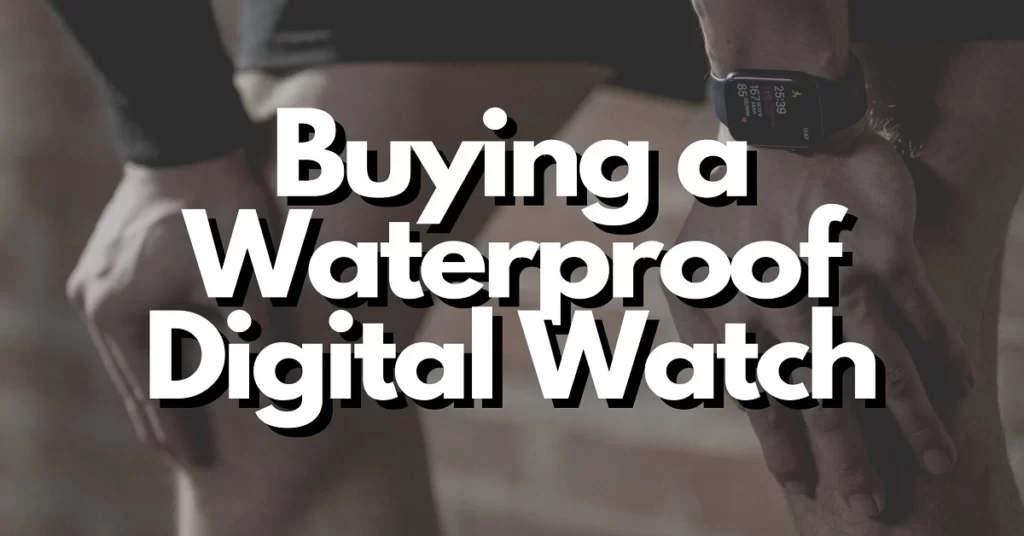 10 Things to Know When Buying a Waterproof Digital Watch